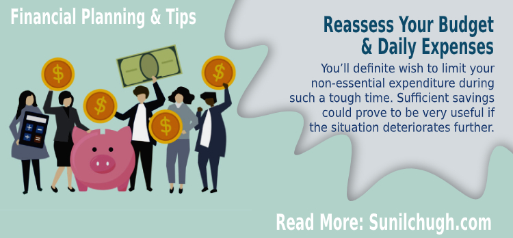 Reassess your budget & daily expenses